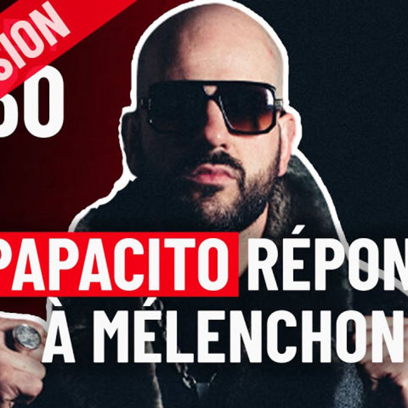 PAPACITO : RÉPONSE À MÉLENCHON episode artwork